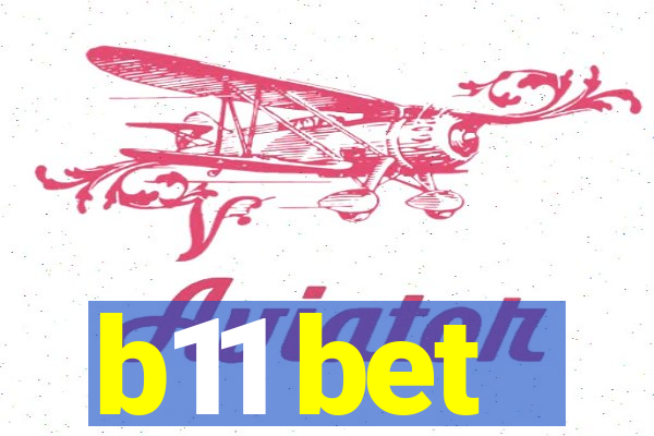 b11 bet